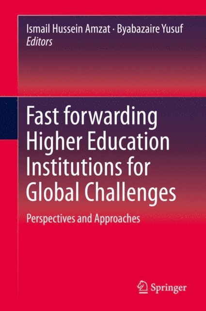 Byabazaire Yusuf, Ismail Hussein Amzat - Fast forwarding Higher Education Institutions for Global Challenges, E-bok
