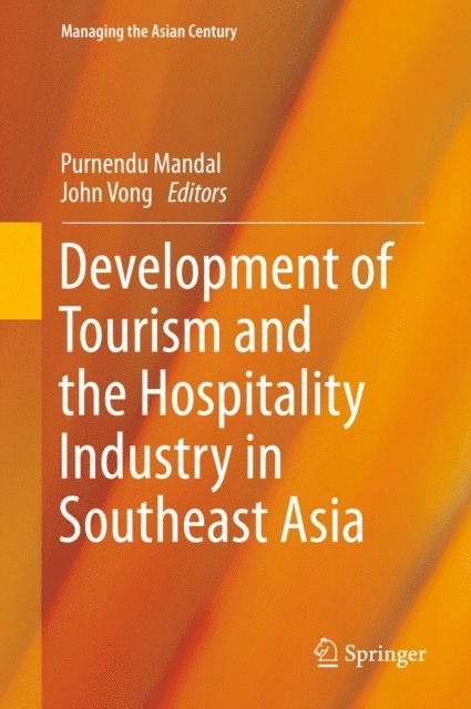 John Vong, Purnendu Mandal - Development of Tourism and the Hospitality Industry in Southeast Asia, E-bok