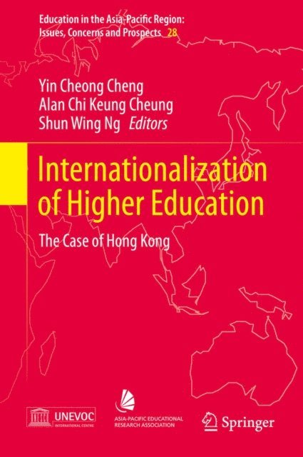 Shun Wing Ng, Alan Chi Keung Cheung, Yin Cheong Cheng - Internationalization of Higher Education, E-bok