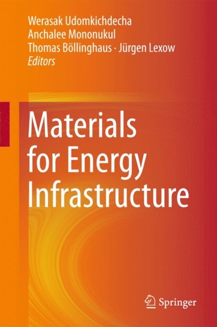 Jurgen Lexow, Thomas Bollinghaus, Anchalee Mononukul, Werasak Udomkichdecha - Materials for Energy Infrastructure, E-bok