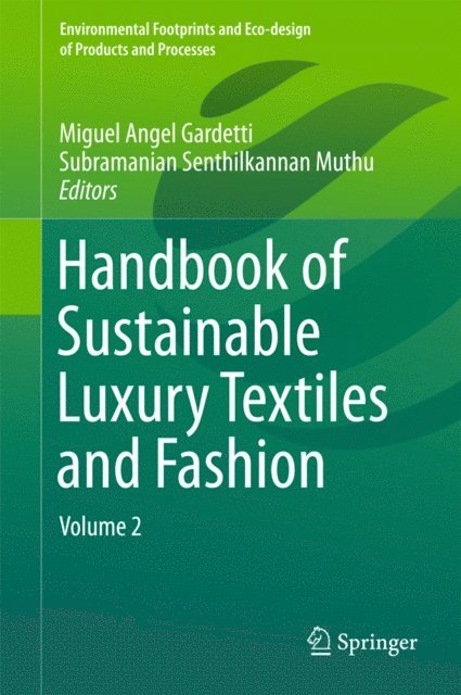 Subramanian Senthilkannan Muthu, Miguel Angel Gardetti - Handbook of Sustainable Luxury Textiles and Fashion, E-bok