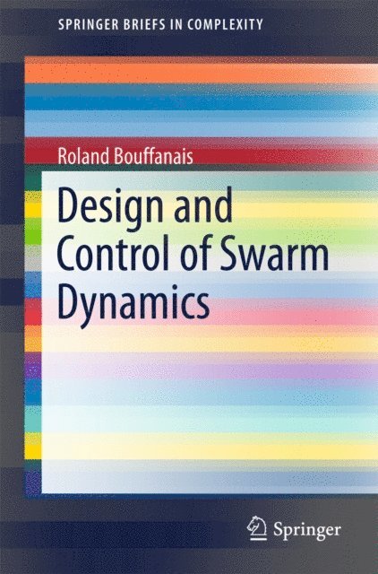 Roland Bouffanais - Design and Control of Swarm Dynamics, E-bok