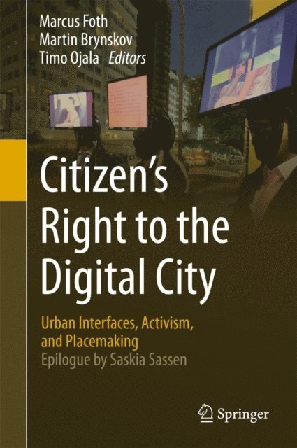 Timo Ojala, Martin Brynskov, Marcus Foth - Citizen's Right to the Digital City, E-bok