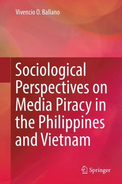 Vivencio O. Ballano - Sociological Perspectives on Media Piracy in the Philippines and Vietnam, E-bok