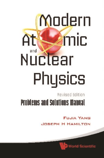 Hamilton Joseph H Hamilton, Yang Fujia Yang - Modern Atomic And Nuclear Physics (Revised Edition): Problems And Solutions Manual, E-bok