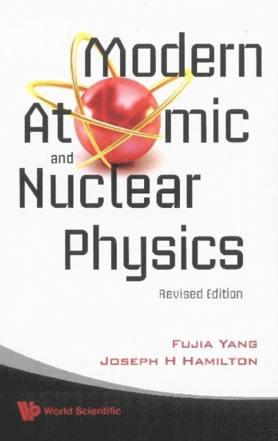 Yang Fujia Yang, Hamilton Joseph H Hamilton - Modern Atomic And Nuclear Physics (Revised Edition), E-bok