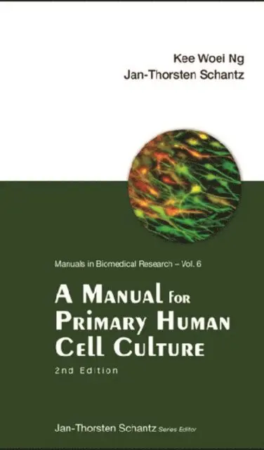 Ng Kee Woei Ng, Schantz Jan-thorsten Schantz - Manual For Primary Human Cell Culture, A (2nd Edition), E-bok. Tillgänglighet: Lägg i varukorg