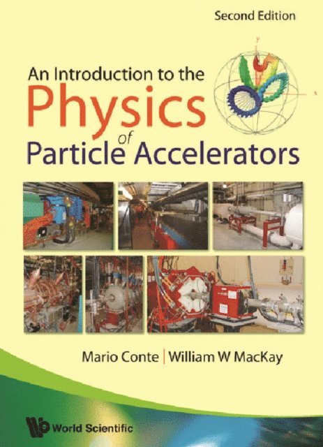 Mackay William W Mackay, Conte Mario Conte - Introduction To The Physics Of Particle Accelerators, An (2nd Edition), E-bok