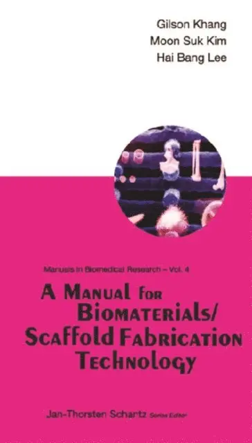 Lee Hai Bang Lee, Kim Moon Suk Kim, Khang Gilson Khang - Manual For Biomaterials/scaffold Fabrication Technology, A, E-bok. Tillgänglighet: Lägg i varukorg