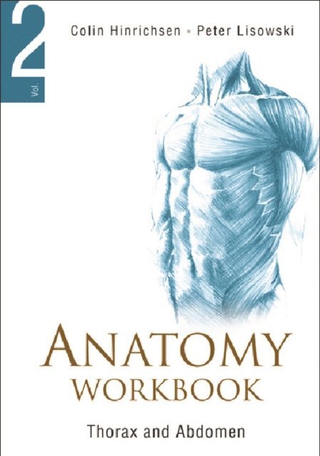 Hinrichsen Colin Hinrichsen, Lisowski Frederick Peter Lisowski - Anatomy Workbook - Volume 2: Thorax And Abdomen, E-bok