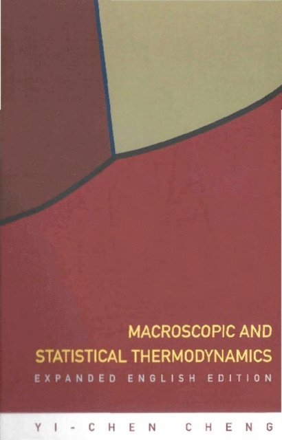 Cheng Yi-chen Cheng - Macroscopic And Statistical Thermodynamics: Expanded English Edition, E-bok