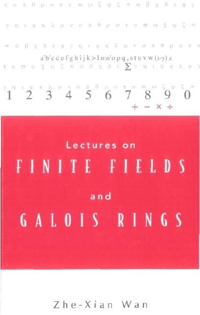 Wan Zhe-xian Wan - Lectures On Finite Fields And Galois Rings, E-bok
