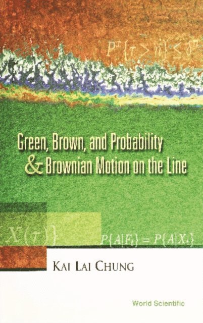Chung Kai Lai Chung - Green, Brown, And Probability And Brownian Motion On The Line, E-bok