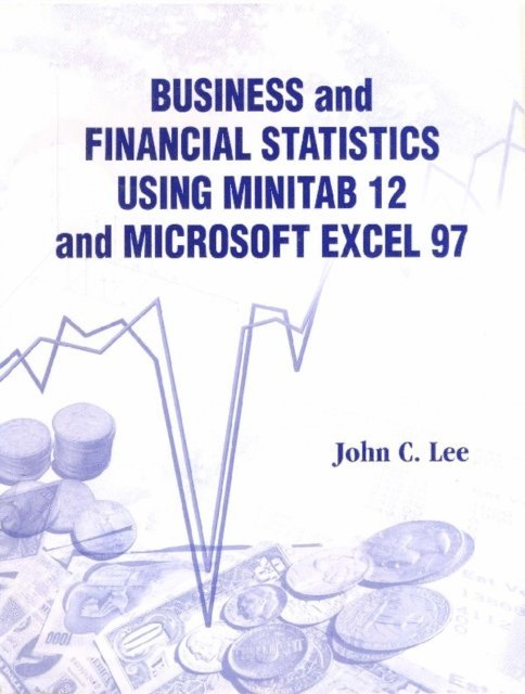 Lee John C Lee - Business And Financial Statistics Using Minitab 12 And Microsoft Excel 97, E-bok