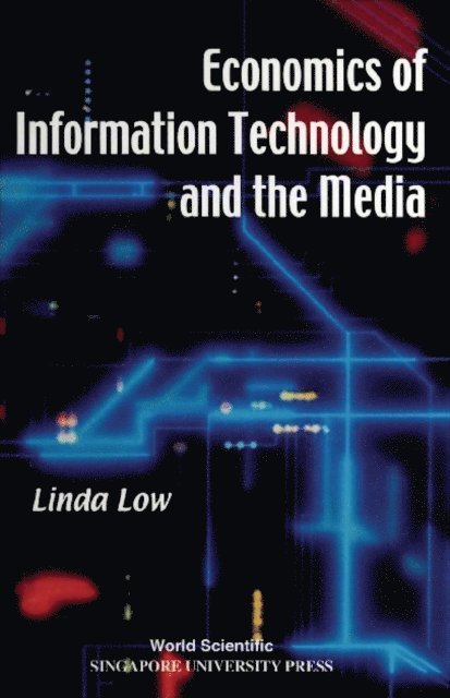 Low Linda Low - Economics Of Information Technology And The Media, E-bok