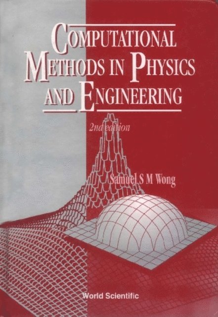 Wong Samuel S M Wong - Computational Methods In Physics And Engineering (2nd Edition), E-bok