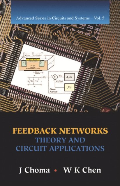 Chen Wai-kai Chen, Choma John Choma - Feedback Networks: Theory And Circuit Applications, E-bok