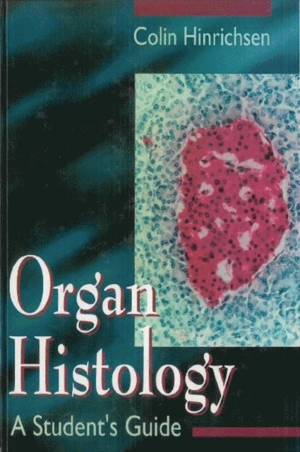 Hinrichsen Colin Hinrichsen - Organ Histology - A Student's Guide, E-bok