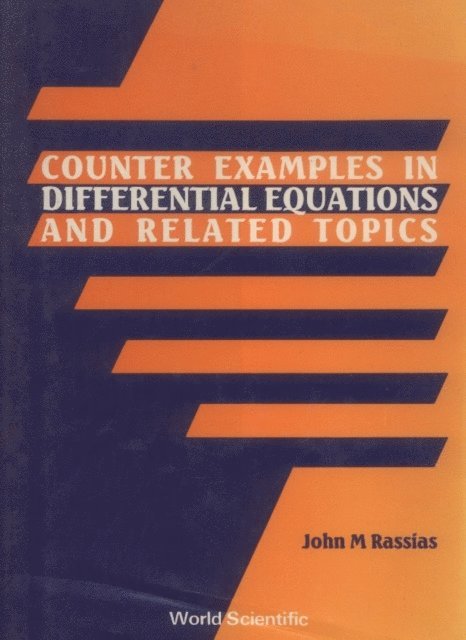 Rassias John Michael Rassias - Counter Examples In Differential Equations And Related Topics: A Collection Of Counter Examples, E-bok