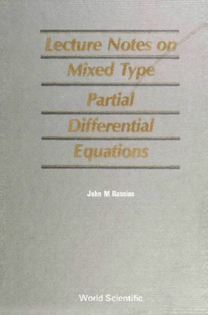 Rassias John Michael Rassias - Mixed Type Partial Differential Equations, Lecture Notes On, E-bok