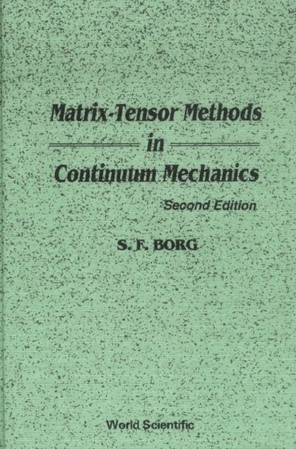 Borg Sidney F Borg - Matrix-tensor Methods In Continuum Mechanics (Revised 2nd Printing), E-bok