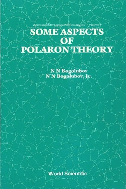 Bogolubov Jr Nickolai N Bogolubov Jr, Bogolubov N N Bogolubov - Some Aspects Of Polaron Theory, E-bok