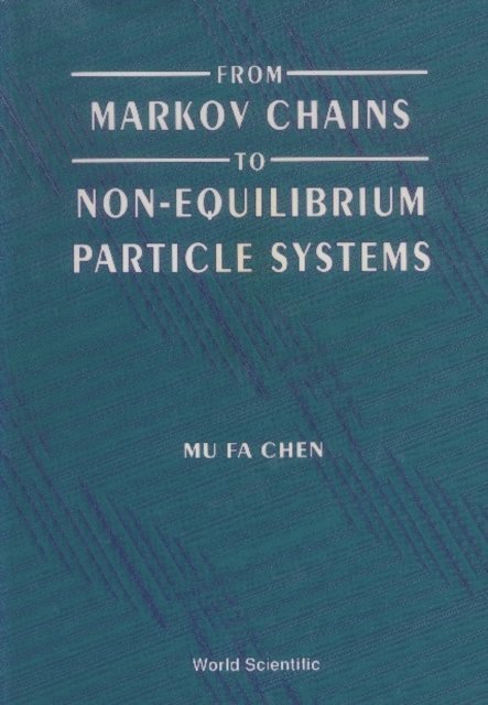 Chen Mu-fa Chen - From Markov Chains To Non-equilibrium Particle Systems, E-bok