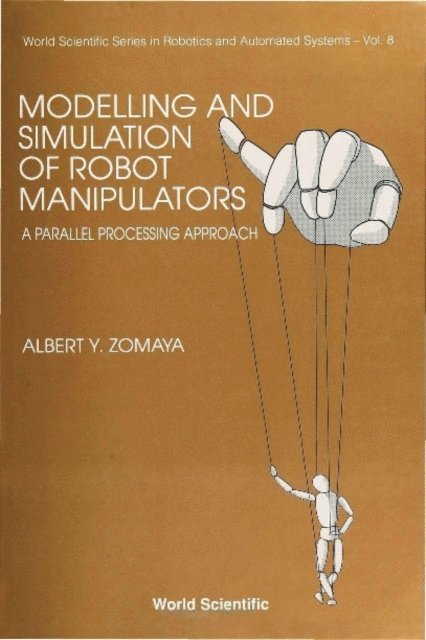 Zomaya Albert Y Zomaya, Husband Tom Husband - Modelling And Simulation Of Robot Manipulators: A Parallel Processing Approach, E-bok