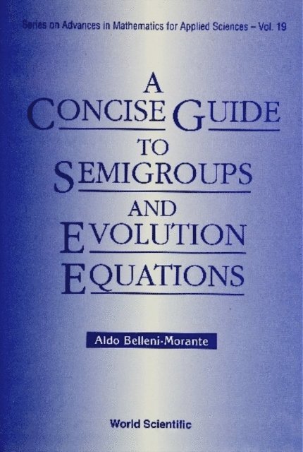 Belleni-morante Aldo Belleni-morante - Concise Guide To Semigroups And Evolution Equations, A, E-bok