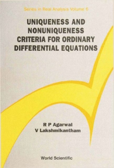 Lakshmikantham Vangipuram Lakshmikantham, Agarwal Ravi P Agarwal - Uniqueness And Nonuniqueness Criteria For Ordinary Differential Equations, E-bok