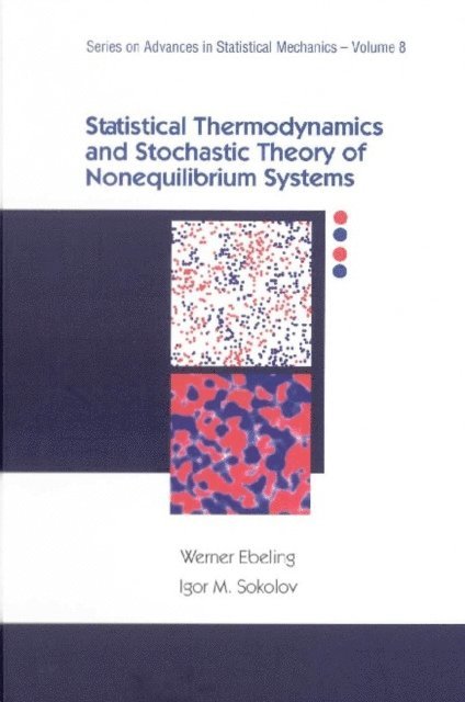 Sokolov Igor Sokolov, Ebeling Werner Ebeling - Statistical Thermodynamics And Stochastic Theory Of Nonequilibrium Systems, E-bok