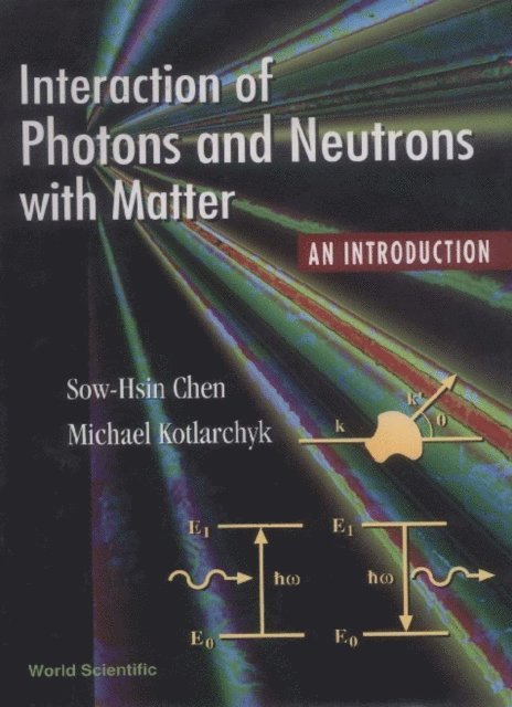 Kotlarchyk Michael Kotlarchyk, Chen Sow-hsin Chen - Interaction Of Photons And Neutrons With Matter, E-bok