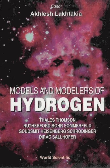Lakhtakia Akhlesh Lakhtakia, Sallhofer Hans Sallhofer - Models And Modelers Of Hydrogen, E-bok