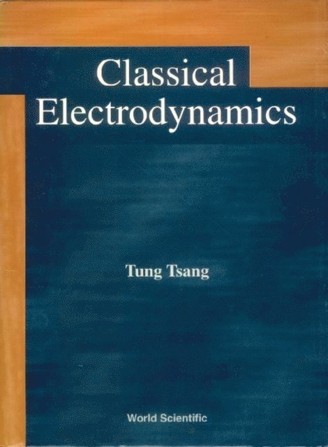 Tsang Tung Tsang - Classical Electrodynamics, E-bok