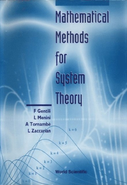 Zaccarian Luca Zaccarian, Tornambe Antonio Tornambe, Menini Laura Menini, Gentili F Gentili - Mathematical Methods For System Theory, E-bok