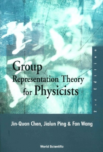 Chen Jin-quan Chen, Wang Fan Wang, Ping Jialun Ping - Group Representation Theory For Physicists (2nd Edition), E-bok