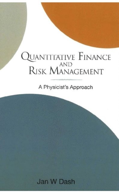 Dash Jan W Dash - Quantitative Finance And Risk Management: A Physicist's Approach, E-bok