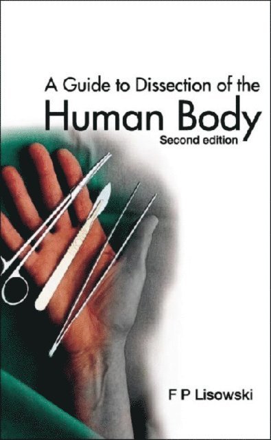 Lisowski Frederick Peter Lisowski - Guide To Dissection Of The Human Body, A (2nd Edition), E-bok