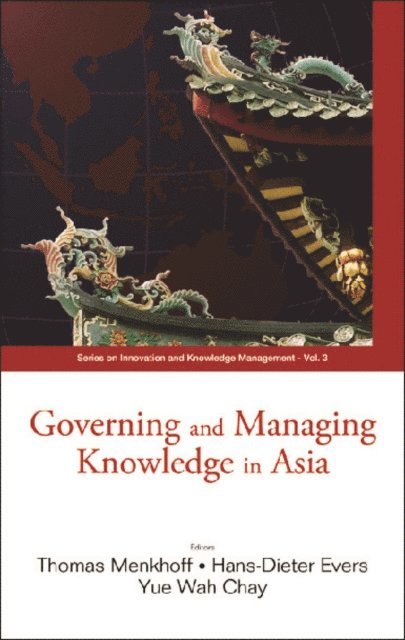 Chay Yue Wah Chay, Evers Hans-dieter Evers, Menkhoff Thomas Menkhoff - Governing And Managing Knowledge In Asia, E-bok
