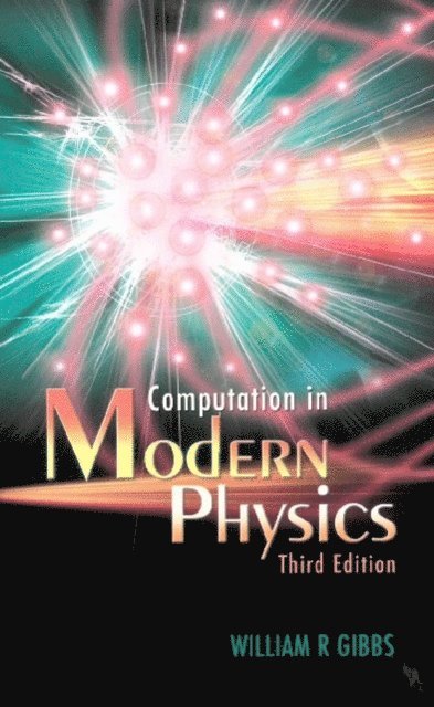 Gibbs William R Gibbs - Computation In Modern Physics (Third Edition), E-bok