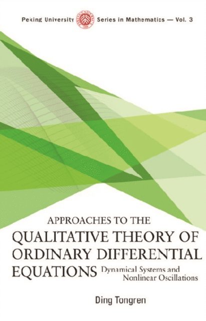 Ding Tong-ren Ding - Approaches To The Qualitative Theory Of Ordinary Differential Equations: Dynamical Systems And Nonlinear Oscillations, E-bok
