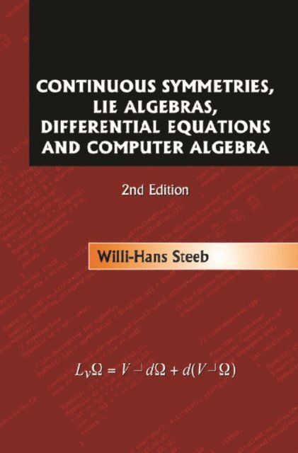 Steeb Willi-hans Steeb - Continuous Symmetries, Lie Algebras, Differential Equations And Computer Algebra (2nd Edition), E-bok