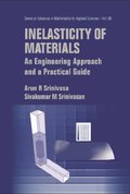 Inelasticity Of Materials: An Engineering Approach And A Practical Guide