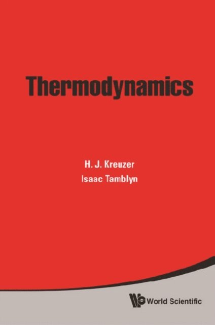 Kreuzer Hans Jurgen Kreuzer, Tamblyn Isaac Tamblyn - Thermodynamics, E-bok