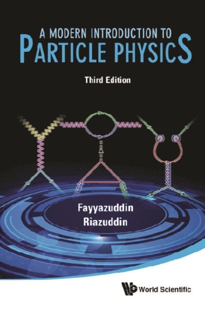 Riazuddin Riazuddin, Fayyazuddin Fayyazuddin - Modern Introduction To Particle Physics, A (3rd Edition), E-bok