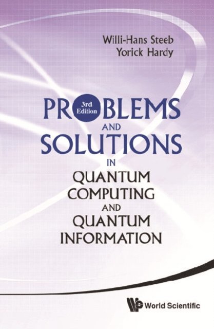 Hardy Yorick Hardy, Steeb Willi-hans Steeb - Problems And Solutions In Quantum Computing And Quantum Information (3rd Edition), E-bok