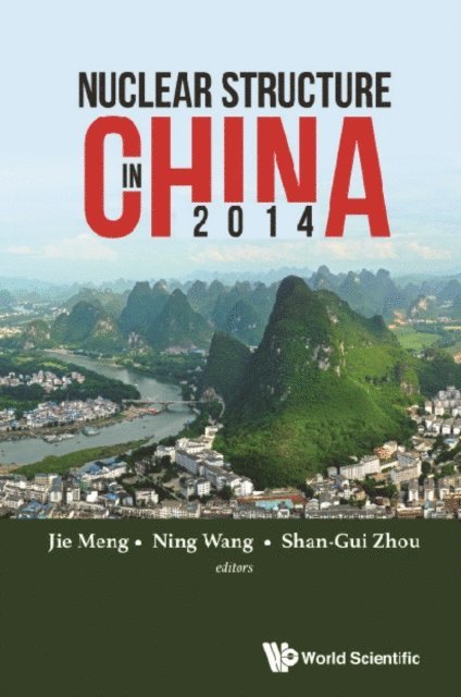 Zhou Shan-gui Zhou, Wang Ning Wang, Meng Jie Meng - Nuclear Structure In China 2014 - Proceedings Of The 15th National Conference On Nuclear Structure In China, E-bok