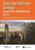 Analisis Daya Saing Provinsi Dan Wilayah: Menjaga Momentum Pertumbuhan Indonesia Edisi 2014