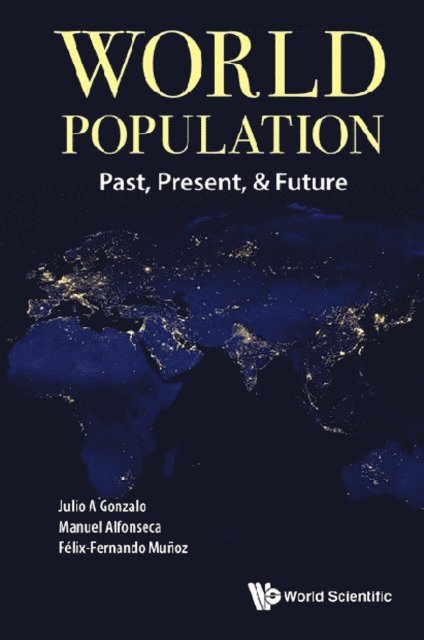 Munoz Perez Felix-fernando Munoz Perez, Alfonseca Manuel Alfonseca, Gonzalo Julio A Gonzalo - World Population: Past, Present, & Future, E-bok