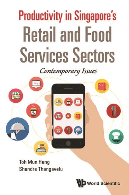 Thangavelu Shandre M Thangavelu, Toh Mun Heng Toh - Productivity In Singapore's Retail And Food Services Sectors: Contemporary Issues, E-bok